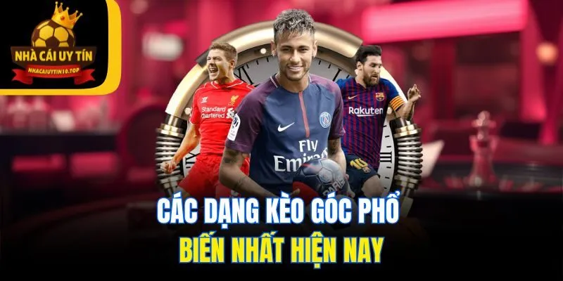 Các dạng kèo góc phổ biến nhất hiện nay