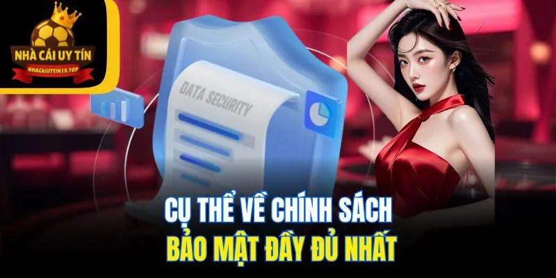 Cụ thể về chính sách bảo mật đầy đủ nhất