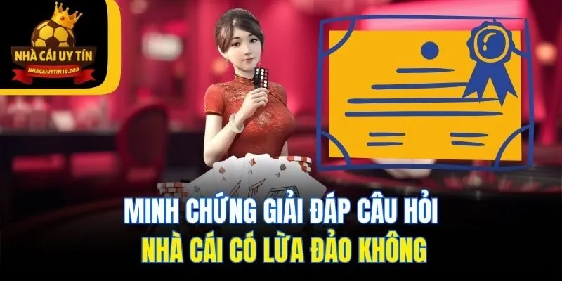 Minh chứng giải đáp câu hỏi nhà cái có lừa đảo không
