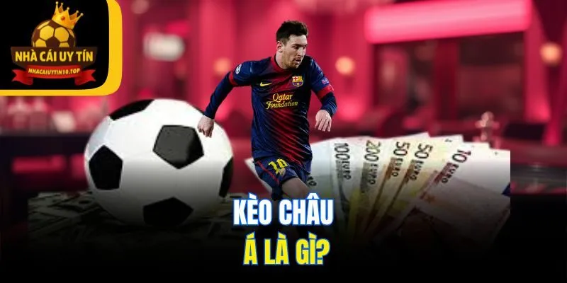 Kèo châu Á là gì?