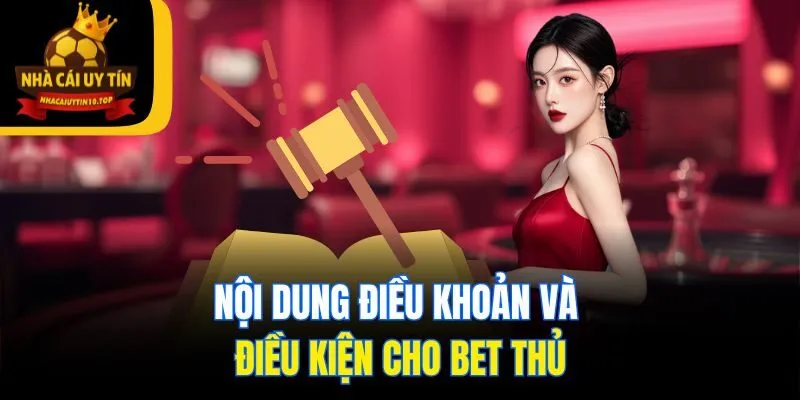 Nội dung điều khoản và điều kiện cho bet thủ