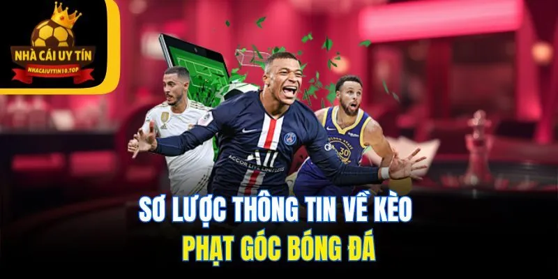 Sơ lược thông tin về kèo phạt góc bóng đá
