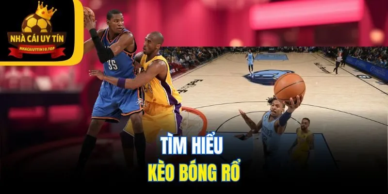 Tìm hiểu kèo bóng rổ