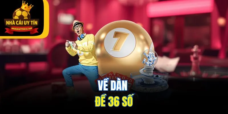 Về dàn đề 36 số