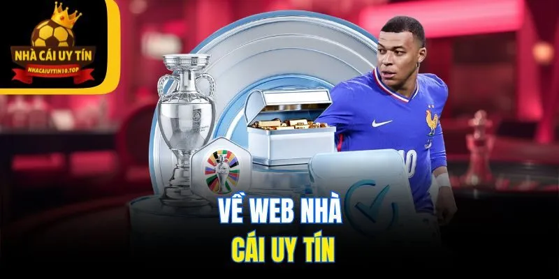 Về web Nhà Cái Uy Tín